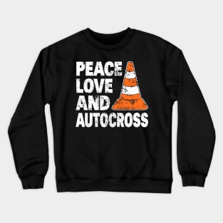 Peace Love And Autocross I Cone And Racing Design Autocross Crewneck Sweatshirt